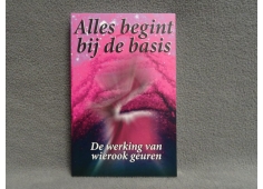 Alles begint bij de basis. De werking van Wierook geuren